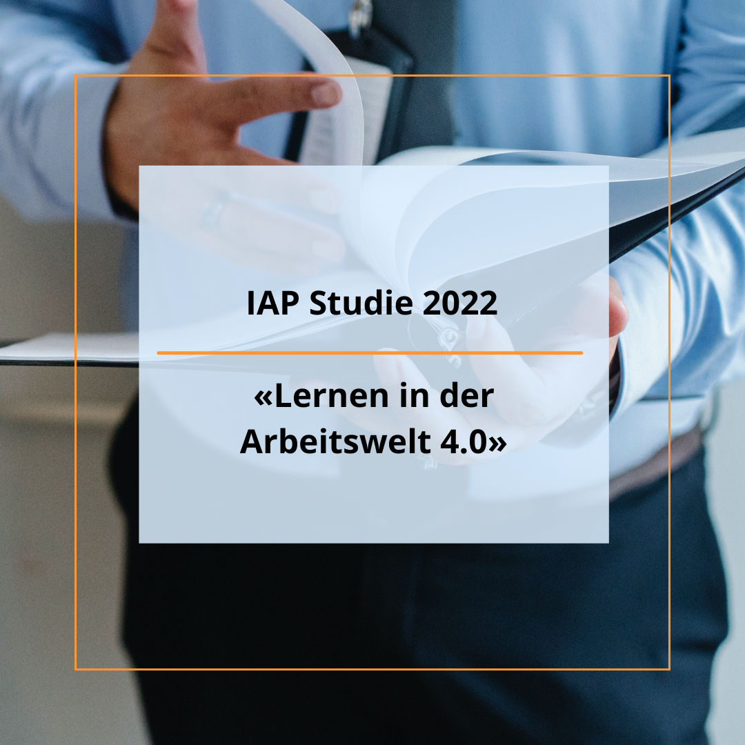 IAP Studie 2022: «Lernen in der Arbeitswelt 4.0»