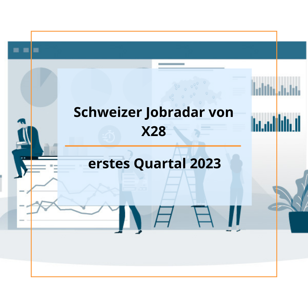 Schweizer Jobradar 1. Quartal 2023 von X28