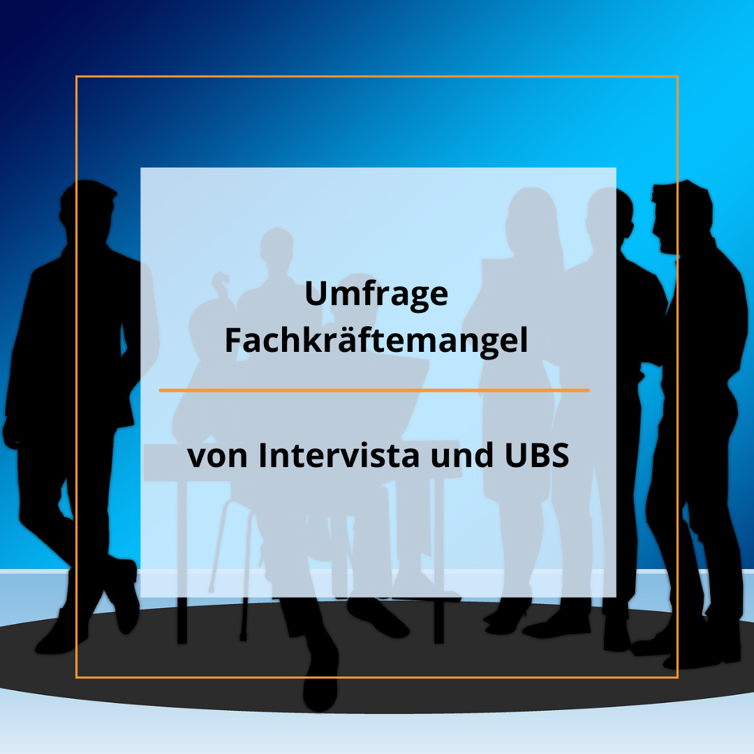 Umfrage Fachkräftemangel von Intervista und UBS