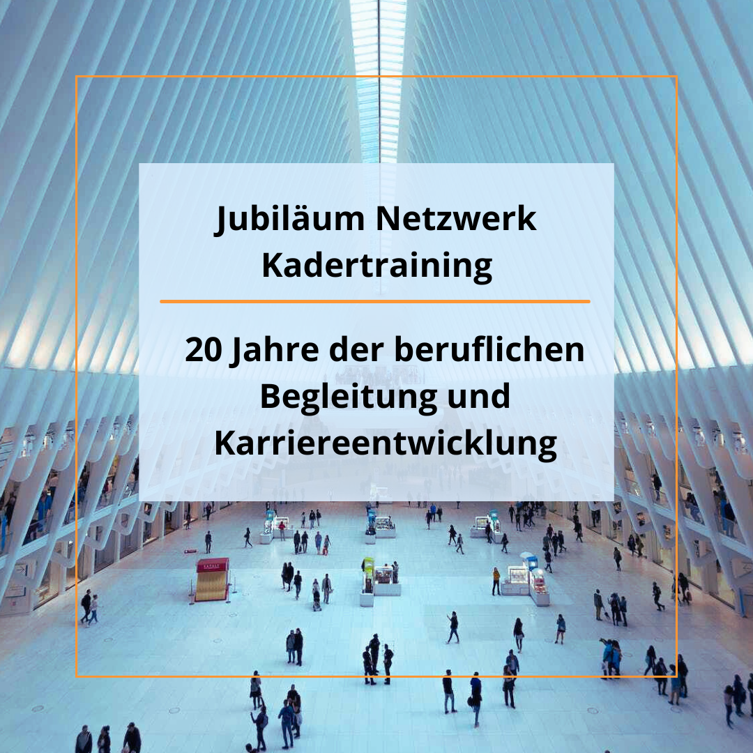 Jubiläum Netzwerk Kadertraining: 20 Jahre der beruflichen Begleitung und Karriereentwicklung