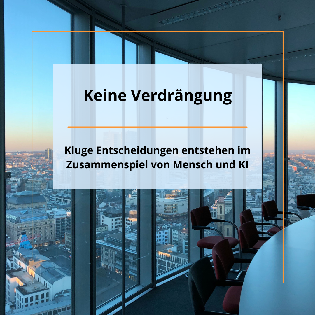 Keine Verdrängung - Kluge Entscheidungen entstehen im Zusammenspiel von Mensch und KI