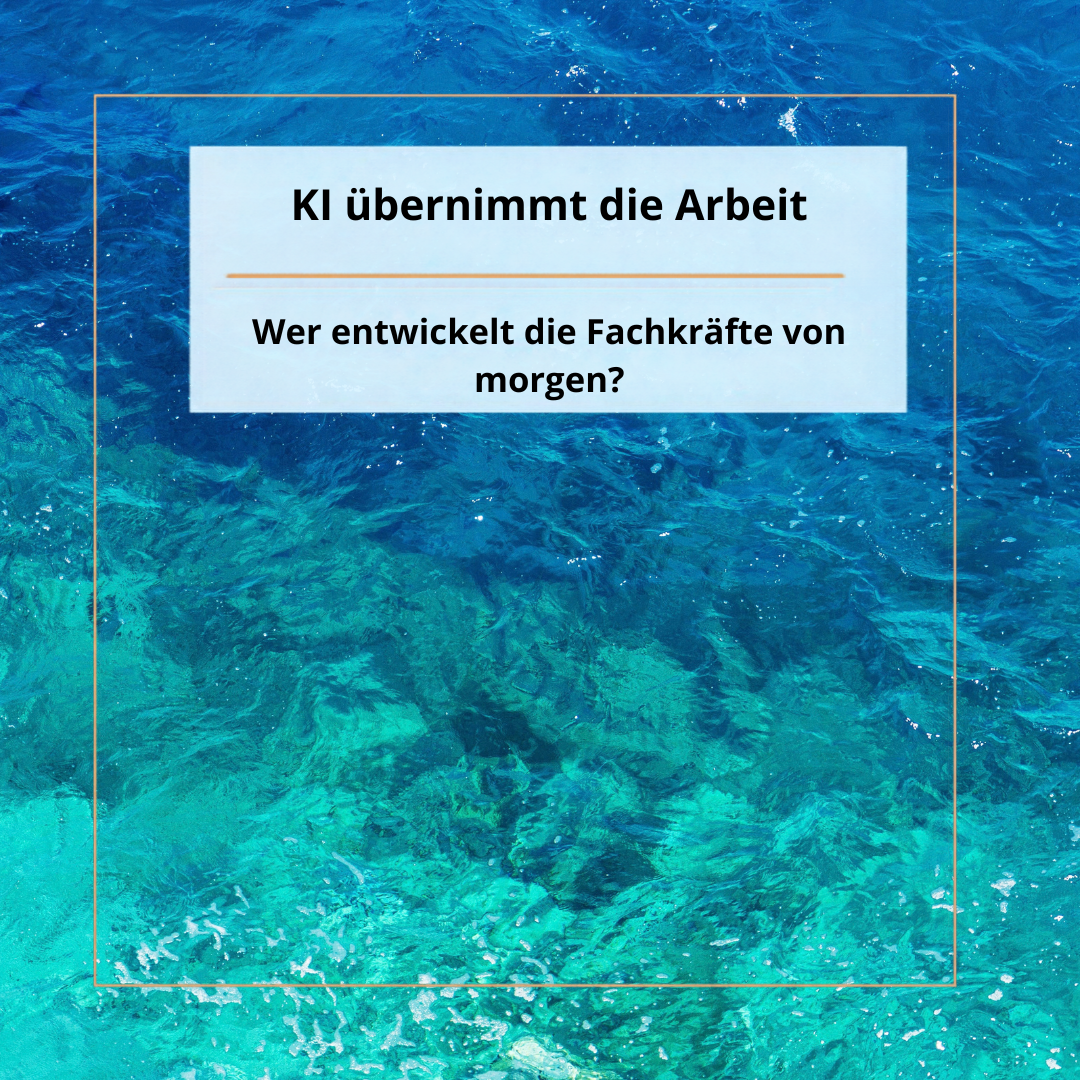 KI übernimmt die Arbeit. Wer entwickelt die Fachkräfte von morgen?